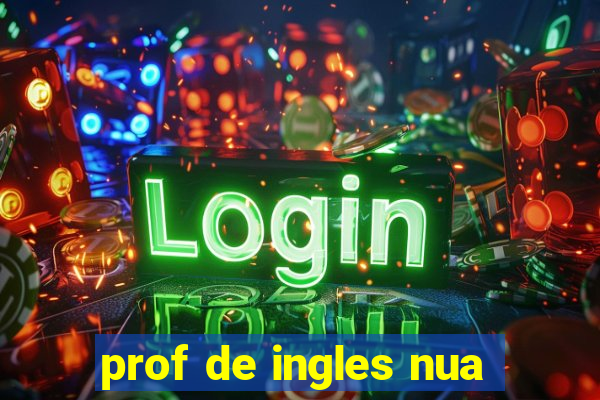 prof de ingles nua